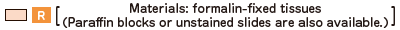 Room temperature [Materials: formalin-fixed tissues (Paraffin blocks or unstained slides are also available.)]